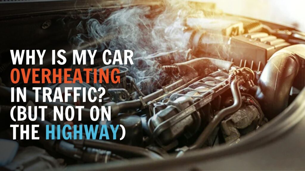 Car Overheating in Traffic but Not on Highway? | Busy Bots Auto Repair