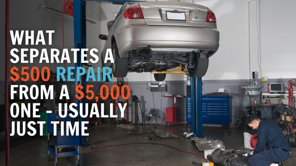 What Separates a $500 Repair From a $5,000 One - Usually Just Time