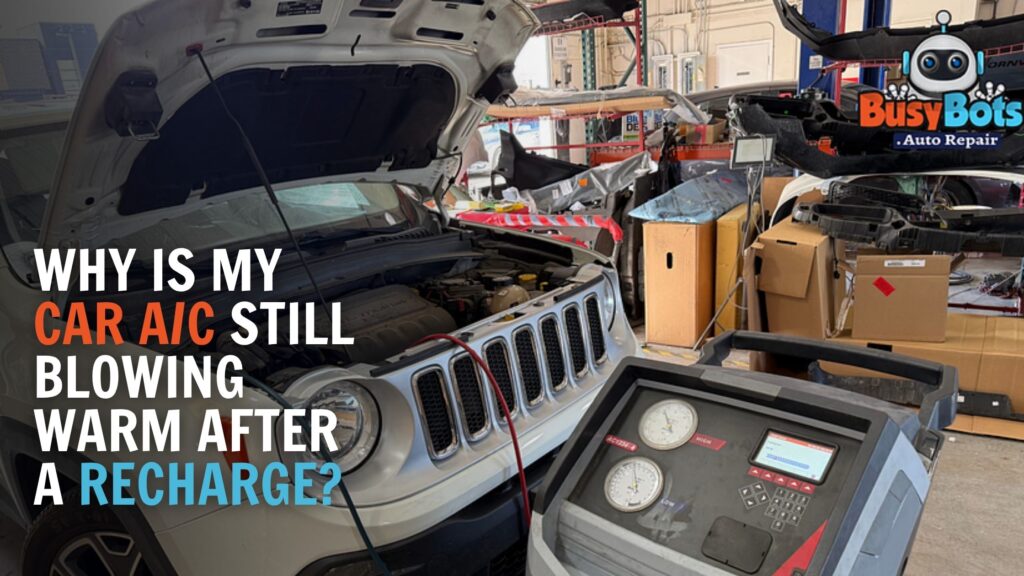 Why Is My Car A/C Still Blowing Warm After a Recharge?